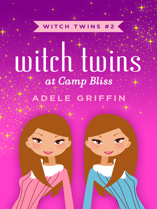 Title details for Witch Twins at Camp Bliss by Adele Griffin - Available